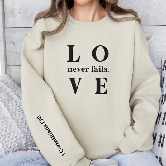 Love Never Fails Sweatshirt