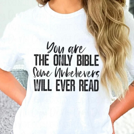You Are the Only Bible Some Believers Will Ever Read